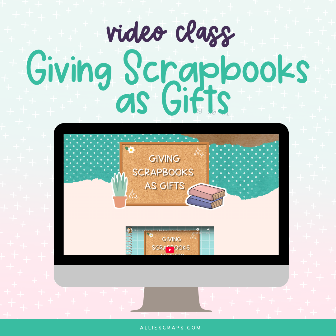 Giving Scrapbooks As Gifts