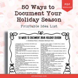50 Ways to Document Your Holiday Season – FREE Christmas Scrapbook & Photo Prompt Printable